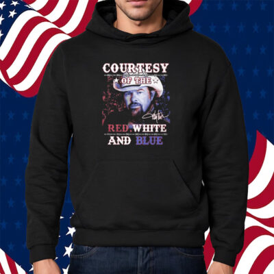 Courtesy Of The Red White And Blue Toby Keith Shirt Hoodie