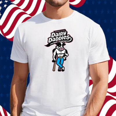 Danville Dairy Daddies Shirt