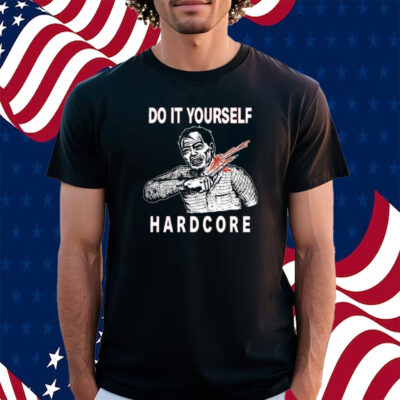 Do It Yourself Hardcore Shirt