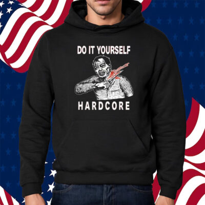 Do It Yourself Hardcore Shirt Hoodie