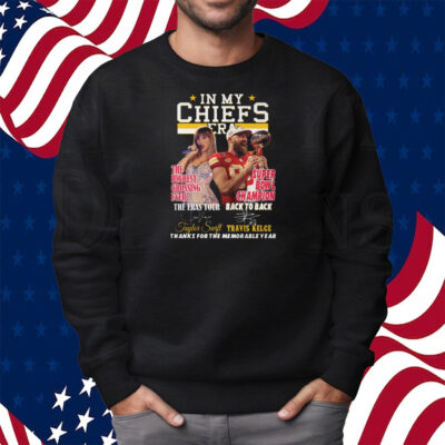 In My Chiefs Era Taylor Swift And Travis Kelce Thanks For The Memorable Year Shirt Sweatshirt