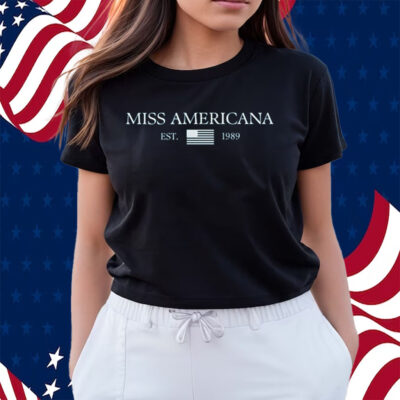 Miss Americana Minimalist Est 1989 Shirts