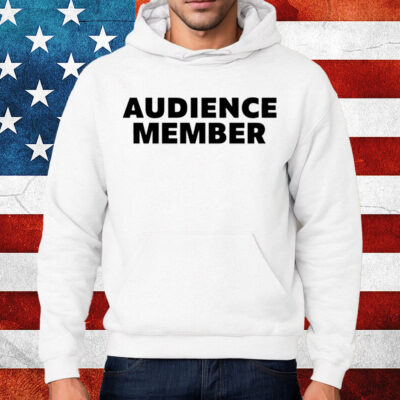 Audience Member T-Shirt Hoodie
