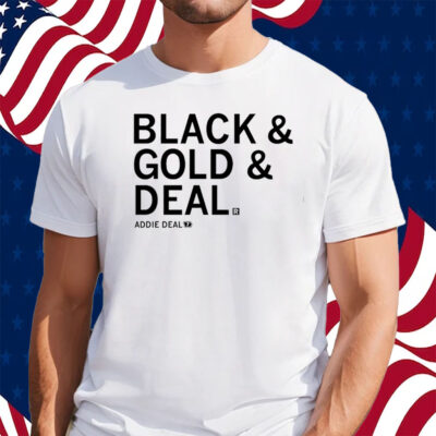 Black & Gold & Deal Deal Addie Deal 7 Shirt