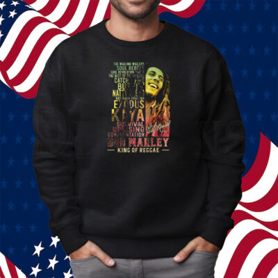 Bob Marley King Of Reggae Shirt Sweatshirt