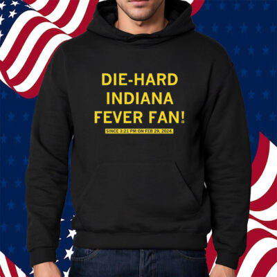 DIE-HARD INDIANA FEVER FAN SHIRT HOODIE