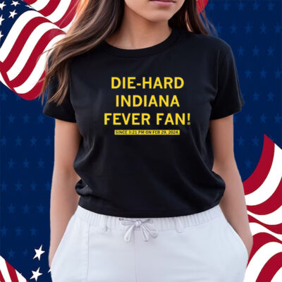 DIE-HARD INDIANA FEVER FAN SHIRTS