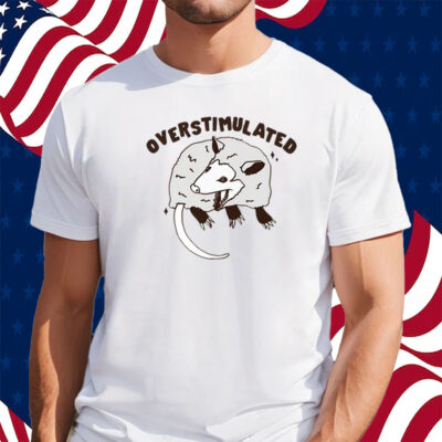 Gotfunny Overstimulated Shirt