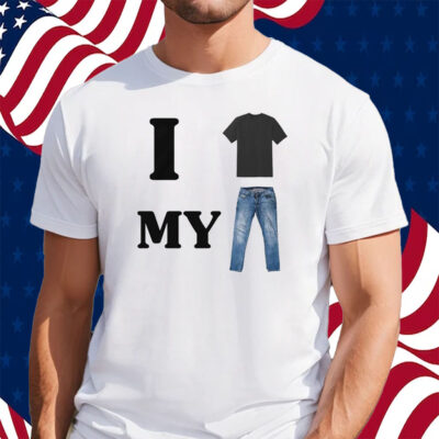 I Shirt My Pants Shirt