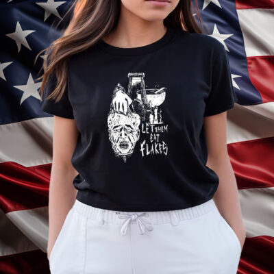 Let Them Eat Flakes Shirts