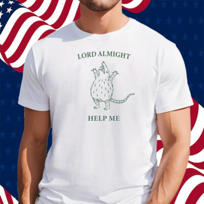Lord Almighty Help Me Shirt