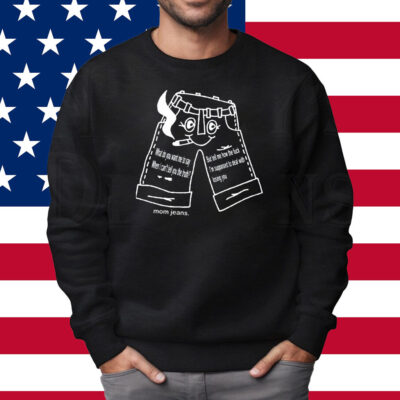Momjeans Web Store Blue Jeans Shirt Sweatshirt