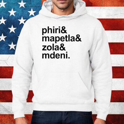 Phiri Mapetla Zola Mdeni Shirt Hoodie