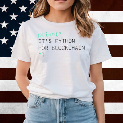 Print It’s Python For Blockchain Shirts