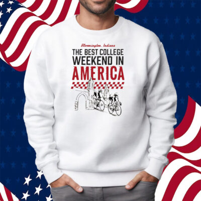 The Best College Weekend In America Bloomington Racing Club Shirt Sweatshirt