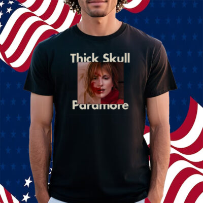 Thick Skull Paramore Shirt
