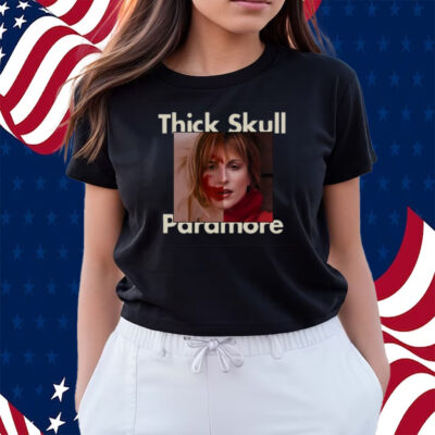 Thick Skull Paramore Shirts
