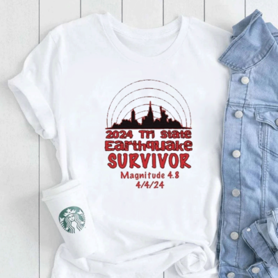 2024 Tri State Earthquake Survivor Magnitude 4.8 Shirt