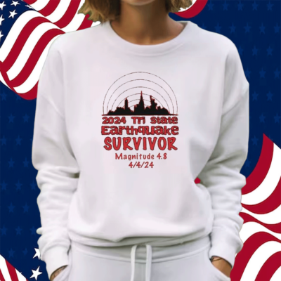 2024 Tri State Earthquake Survivor Magnitude 4.8 Shirt