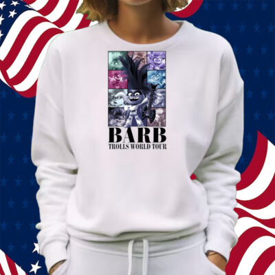 Barb Trolls World Tour Shirt Sweatshirt