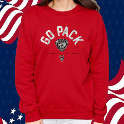 NC State Women's Basketball Go Pack Final Four Shirt Sweatshirt