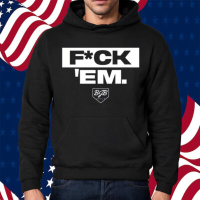 Duran's Fuck Em Shirt Hoodie