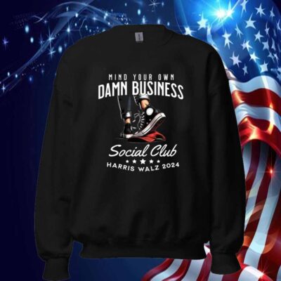 Mind Your Own Damn Business Cocial Club Harris Walz 2024 Shirt