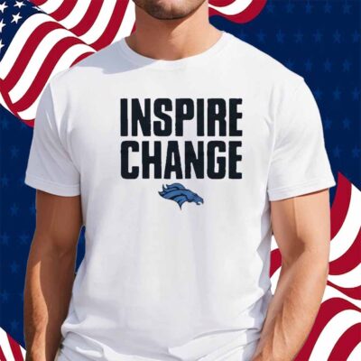 Denver Broncos Inspire Change Shirt