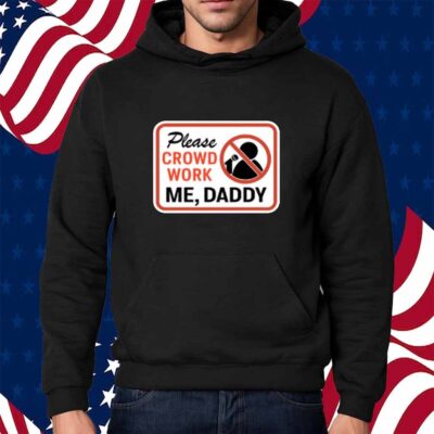 Gianmarco Please Crowd Work Me Daddy Shirt