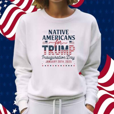 Native Americans For Trump Inauguration Day 2025 Shirt