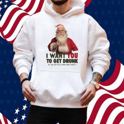 Uncle Santa I Want You To Get Drunk At The Office Christmas Party Shirt