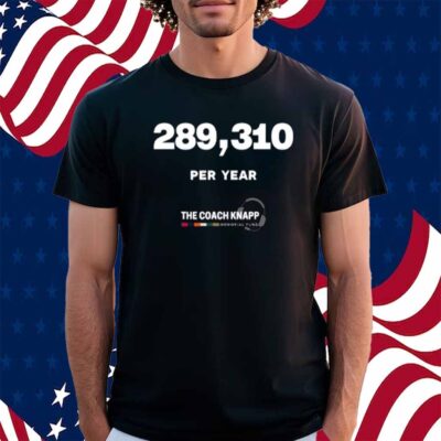 289,310 Per Year Shirt