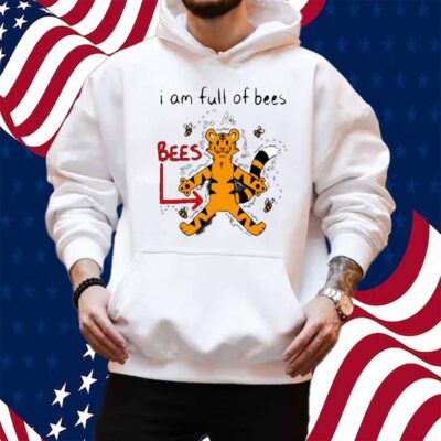 I Am Full Of Bees Shirt