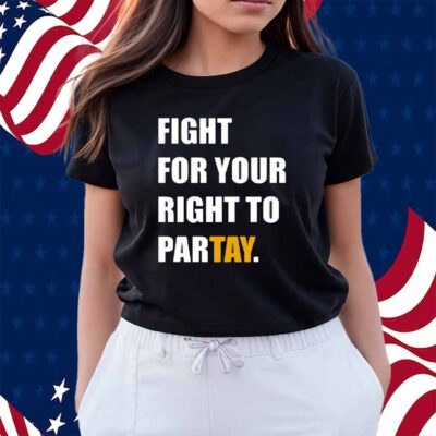 Fight For Your Right To Partay T-Shirt