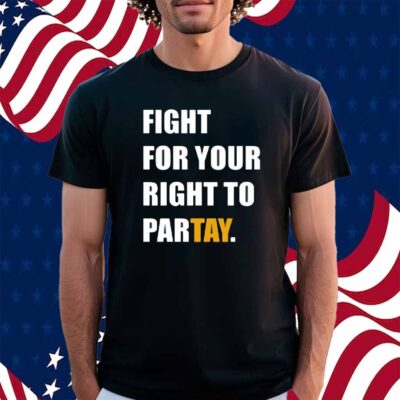 Fight For Your Right To Partay T-Shirt