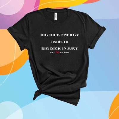 Big Dick Energy T-Shirt