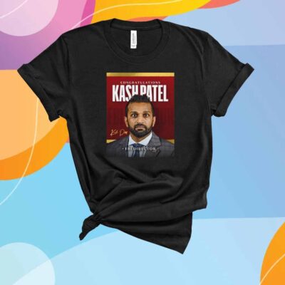 Congratulations Fbi Director Kash Patel T-Shirt