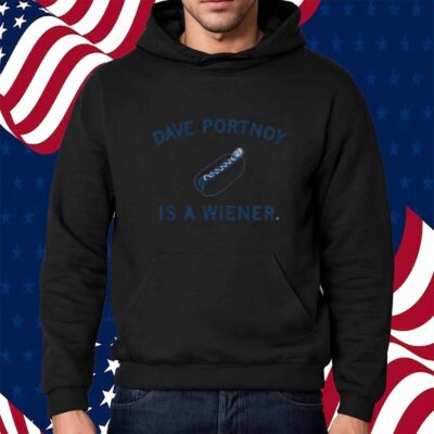 DAVE PORTNOY IS A WIENER SHIRT
