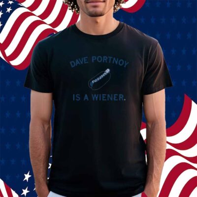 DAVE PORTNOY IS A WIENER SHIRT