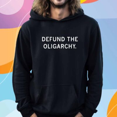 DEFUND THE OLIGARCHY T-SHIRT