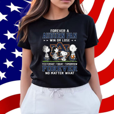 Forever A Auburn Fan Win Or Lose Forever No Matter What Shirt