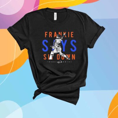 Frankie Montas Says Sit Down New York Mets T-Shirt