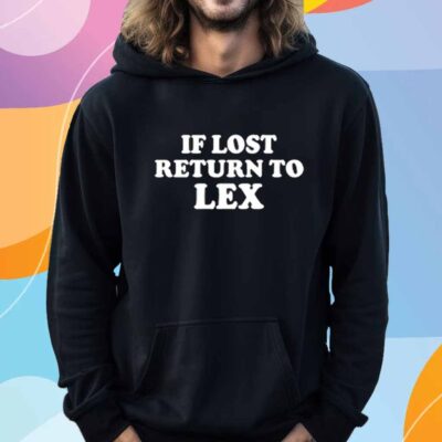 If Lost Return To Lex T-Shirt