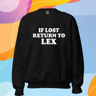 If Lost Return To Lex T-Shirt