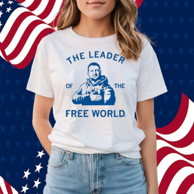 Leader Of The Free World Shirt