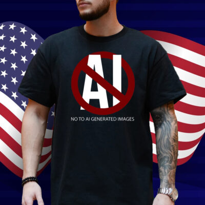 No To Ai Generated Images Shirt
