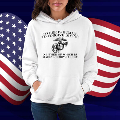 To Err Is Human To Forgive Divine Shirt