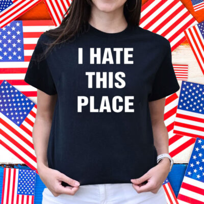 Hotwatermusic I Hate This Place I Love These Chords Shirt