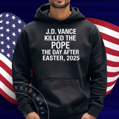 JD Vance Killed the Pope Shirt