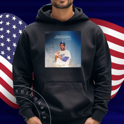 Official Los Angeles Dodgers A life is not important except in the impact it has on other lives Jackie Robinson Apr 15, 2025 Shirt